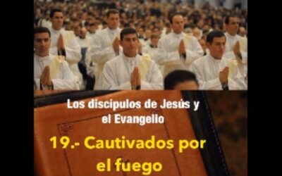 Catequesis 19: Cautivados por el fuego