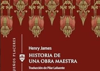 «Historia de una obra maestra». Henry James